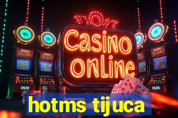 hotms tijuca